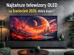 Najtańsze telewizory OLED na kwiecień 2026. Który kupić?