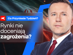 Rynki nie doceniają zagrożenia? Co przyniesie tydzień?