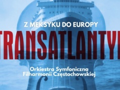 „Transatlantyk Meksyk–Europa” w Filharmonii Częstochowskiej. Muzyczna podróż między kontynentami