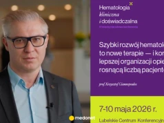 VI Międzynarodowa Konferencja „Hematologia Kliniczna i Doświadczalna” rusza w Lublinie