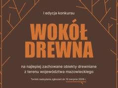 „Wokół drewna” – Mazowsze rusza z konkursem dla właścicieli drewnianych budynków