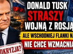 Tusk straszy wojną z Rosją ale wschodniej flanki NATO nie chce wzmacniać