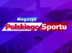 Magazyn Polskiego Sportu - 09.05. Transmisja TV i stream online