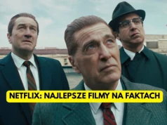Najlepsze filmy Netfliksa na faktach. 11 fabuł, w które trudno uwierzyć