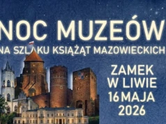 Noc Muzeów w Liwie, w Węgrowie i w Łochowie