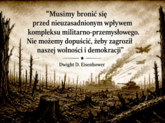 Dlaczego zapomnieliście o ostrzeżeniu Eisenhowera?
