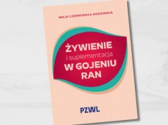 Żywienie i suplementacja w gojeniu ran – Maja Czerwińska-Rogowska