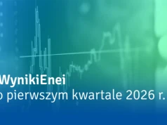 Nowe moce dla bezpieczeństwa energetycznego, cyfrowa sieć i polskie kompetencje – Grupa Enea po I kwartale 2026 r.