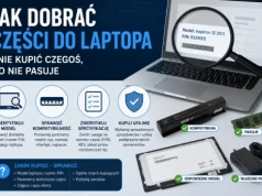 Jak dobrać części do laptopa i nie kupić czegoś, co nie pasuje