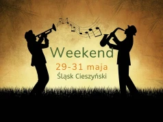 Zaplanuj z nami weekend (29-31 maja). Ciekawe wydarzenia na Śląsku Cieszyńskim