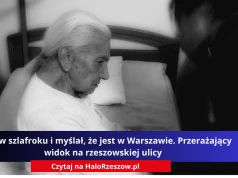 Szedł w szlafroku i myślał, że jest w Warszawie. Przerażający widok na rzeszowskiej ulicy