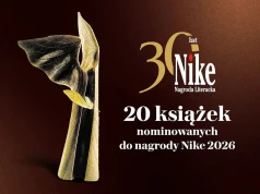 Nagroda Literacka Nike 2026. Lista 20 nominowanych książek