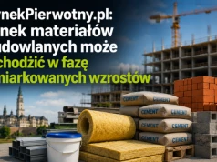 RynekPierwotny.pl: rynek materiałów budowlanych może wchodzić w fazę umiarkowanych wzrostów