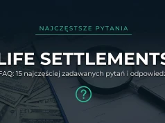 Life Settlements – 15 najczęstszych pytań polskich inwestorów