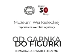 "Od garnka do figurki. Ceramika ludowa Kielecczyzny” – nowa wystawa Parku Etnograficznym w Tokarni
