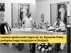 Odszedł ks. Ryszard Pałka. Społeczność hospicjum w Stróżach w żałobie