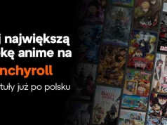 Crunchyroll inwestuje w polskich fanów. Nowe tłumaczenia, lektor i tańsze subskrypcje