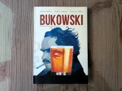 Chlanie, pieprzenie, pisanie. Co z „Bukowskiego" wyniesie czytelnik, który Bukowskiego nie zna?