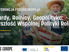 Rolnictwo, miliardy i geopolityka. Zapraszamy na e-konferencję o przyszłości WPR