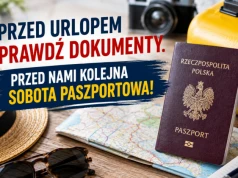 Przed urlopem sprawdź dokumenty. Przed nami kolejna sobota paszportowa!