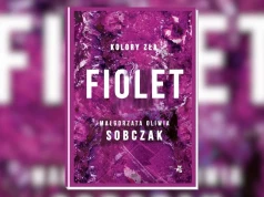 Fiolet napawa niepokojem. Nowy Kolor zła przeczytałam jednym tchem