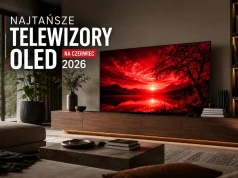 Najtańsze telewizory OLED na czerwiec 2026. Który kupić?
