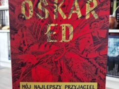 „Oskar Ed. Mój najlepszy przyjaciel”. Recenzja komiksu