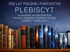 250 lat polskiej fantastyki – trwa plebiscyt na najważniejsze polskie powieści sci-fi