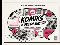 „Komiks w obiegu kultury” w przedsprzedaży. Nowa książka o rynku i bibliotekach