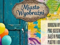 „Miasto Wyobraźni” – świat widziany oczami młodych artystów