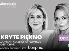 „Nie mogę się do siebie dodzwonić”. Gosia Ohme o problemach kobiet w tzw. drugim akcie życia | „Ukryte piękno”. odc. 27