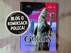 "Goran. Żywokamień" - recenzja czwartego i ostatniego tomu