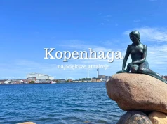 Kopenhaga atrakcje – TOP 20. Co warto zobaczyć w Kopenhadze? Przewodnik 2026