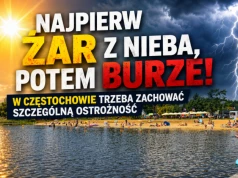 Najpierw żar z nieba, potem burze! W Częstochowie trzeba zachować szczególną ostrożność
