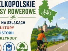 Wielkopolskie trasy rowerowe, czyli na szlakach kultury, historii i przyrody