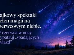 Bajkowy spektakl pełen magii na czerwcowym niebie. 27 czerwca w nocy wypatruj „spadających gwiazd”