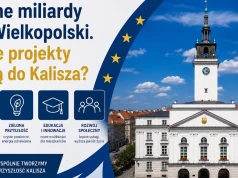 Unijne miliardy dla Wielkopolski. Jakie projekty trafią do Kalisza?