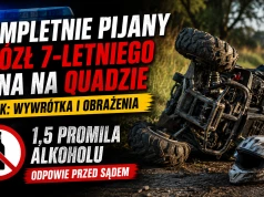 Kompletnie pijany wiózł 7-letniego syna na quadzie.