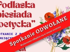 „Podlaska biesiada poetycka” w Wysokiem Mazowieckiem odwołana. Organizatorzy zapowiedzieli nowy termin