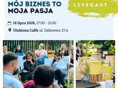 Livecast “Mój biznes to moja pasja”