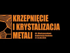 66. Międzynarodowa Konferencja „Krzepnięcie i Krystalizacja Metali 2026” już we wrześniu