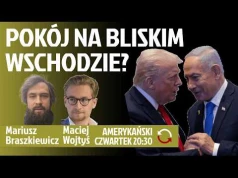 Trump, Iran, Liban, Izrael – Mariusz Braszkiewicz – Maciej Wojtyś