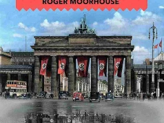 Stolica Hitlera. Życie i śmierć w wojennym Berlinie – Roger Moorhouse