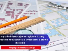 Zmiany administracyjne w regionie. Cztery podkarpackie miejscowości z wnioskami o prawa miejskie