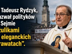 Jasna Góra/ O. Tadeusz Rydzyk: niektórzy politycy w Sejmie to „żuliki w eleganckich krawatach”