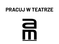 Teatr szuka pracowników. Rekrutacja trwa do 15 sierpnia