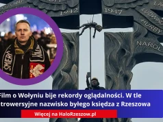 Film o Wołyniu bije rekordy oglądalności. W tle kontrowersyjne nazwisko byłego z księdza Rzeszowa