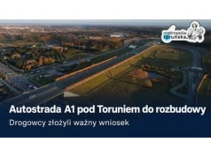 Autostrada A1 pod Toruniem do rozbudowy. Drogowcy złożyli ważny wniosek