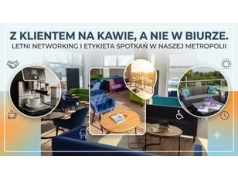 Z klientem na kawie, a nie w biurze. Letni networking i etykieta spotkań w naszej Metropolii