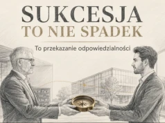 Sukcesja to nie spadek. To przekazanie odpowiedzialności